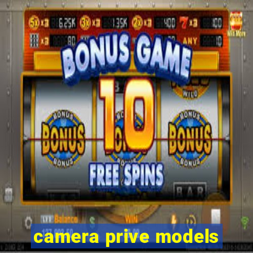 camera prive models